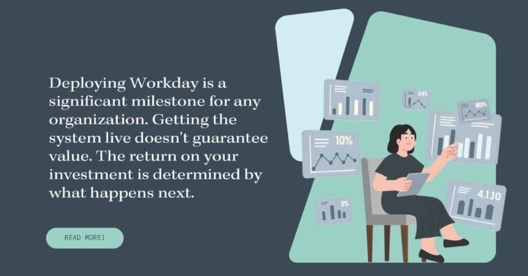 You Deployed Workday. Now What?