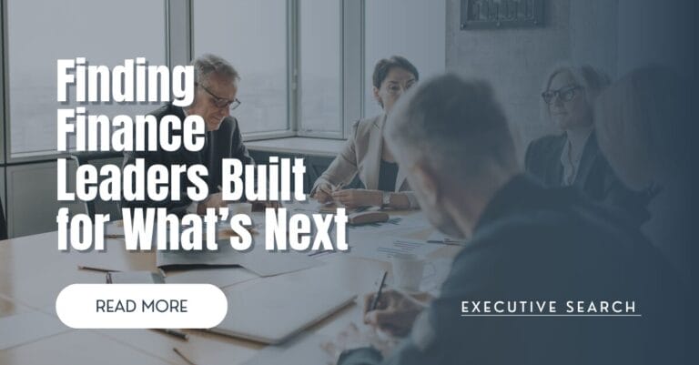 CFO Executive Search: How To Find The Right Finance Leader For Your Company